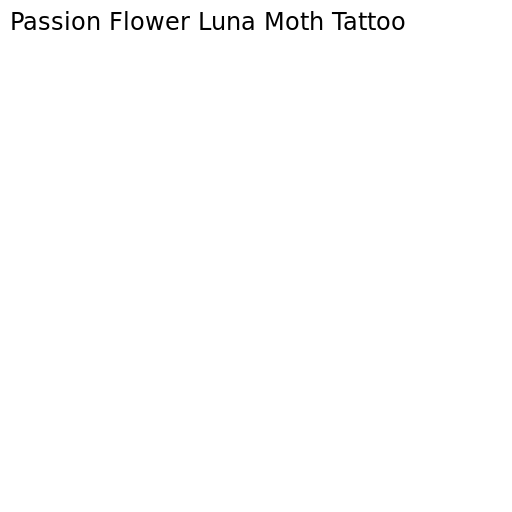Passion Flower Luna Moth Tattoo - DrawGPT