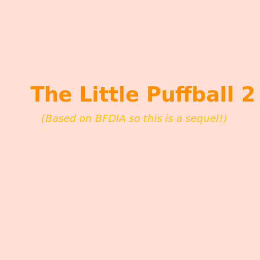 The Little Puffball 2 (Based on BFDIA so this is a sequel!) - DrawGPT
