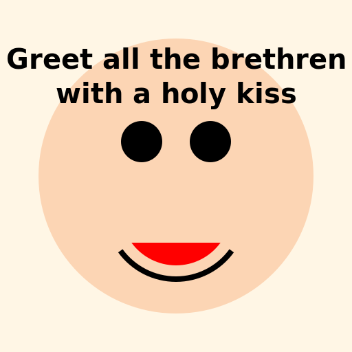 Greet all the brethren with a holy kiss - DrawGPT