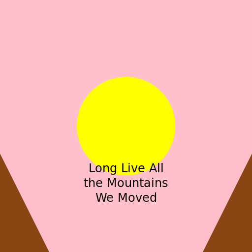 Long Live All the Mountains We Moved - DrawGPT