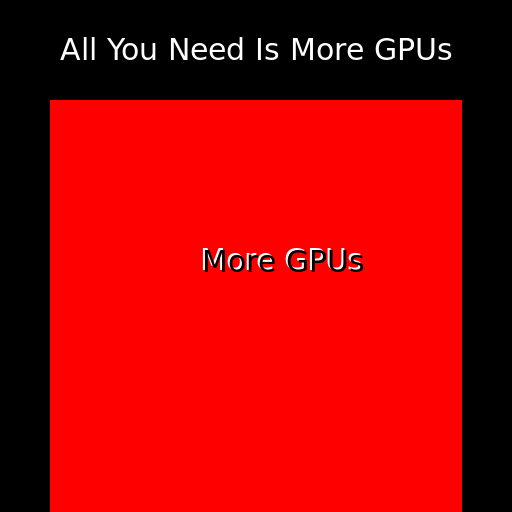 All You Need Is More GPUs - DrawGPT