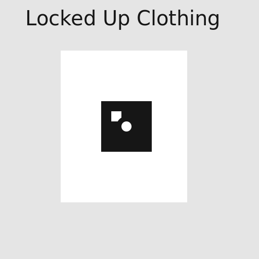 Locked up clothing - AI Prompt #29911 - DrawGPT