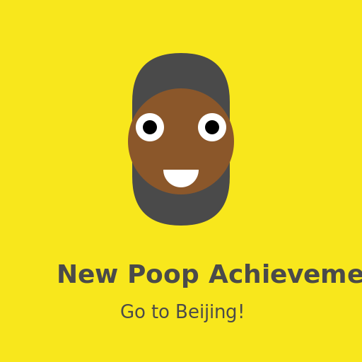 new poop achievement! Go to Beijing! - AI Prompt #31027 - DrawGPT