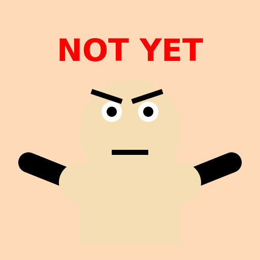 NOT YET - The Enraged Defeat - DrawGPT