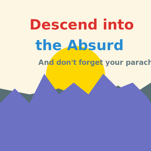 Descend into the Absurd - AI Prompt #34254 - DrawGPT