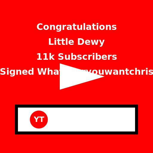 Youtube Plaque for 11k Subs Little Dewy Signed Whateveryouwantchris - AI Prompt #35157 - DrawGPT