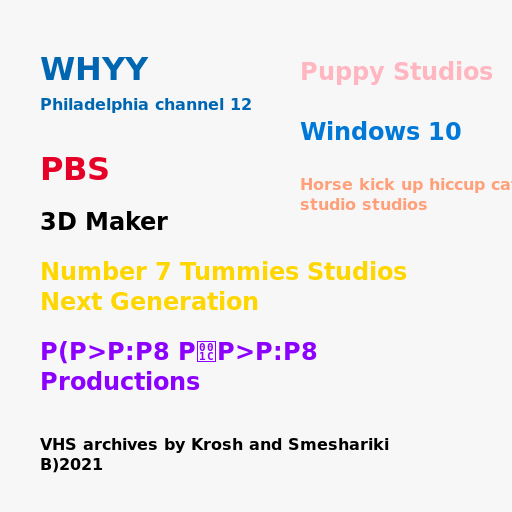 WHYY Philadelphia channel 12, PBS, 3D Maker, Number 7 Tummies Studios Next Generation, Шоки Моки Productions, Puppy Studios, Windows 10, Horse kick up hiccup cat studio studio studios, VHS archives by Krosh and Smeshariki logo with copyright year - AI Prompt #38098 - DrawGPT