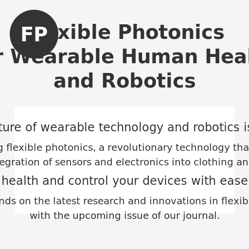 Flexible Photonics for Wearable Human Health and Robotics - AI Prompt #47639 - DrawGPT