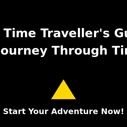 The Time Traveller's Guide: A Journey Through Time - AI Prompt #57580 - DrawGPT