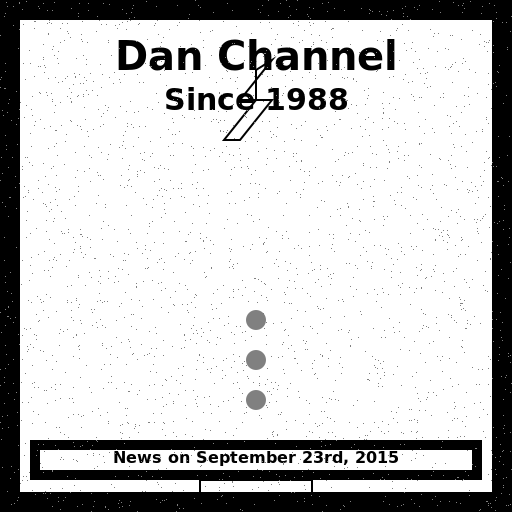 Dan Channel Since 1988 News on September 23rd, 2015 - DrawGPT