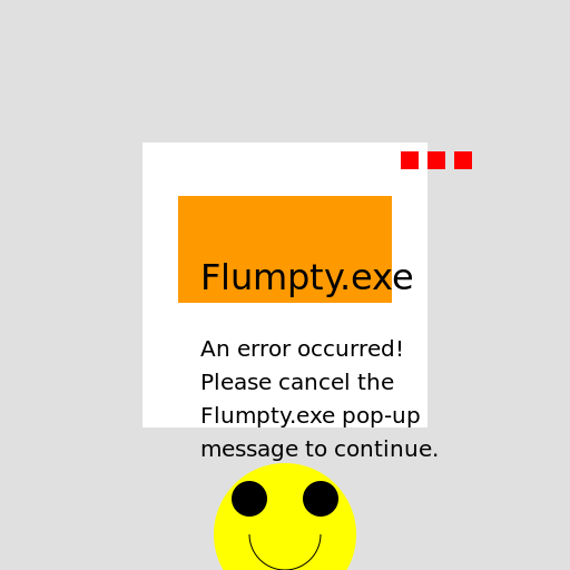 Flumpty.exe Pop-up Message Not Cancelled - DrawGPT