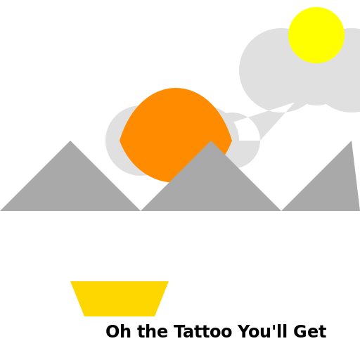 Oh the Tattoo You'll Get - DrawGPT